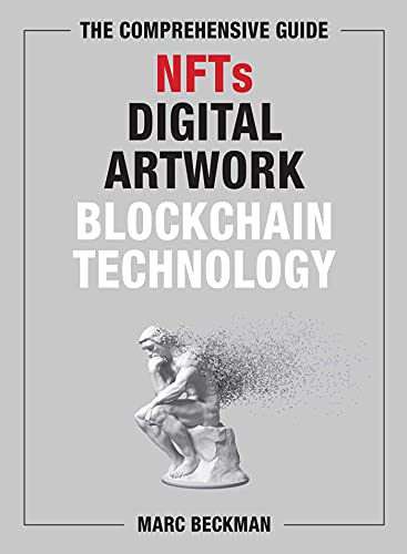 The Comprehensive Guide to NFTs, Digital Artwork, and Blockchain Technology - Epub + Converted Pdf